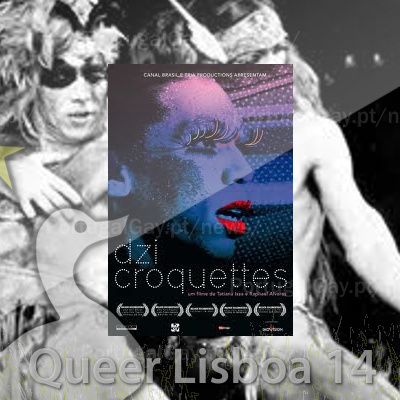 PORTUGAL: QueerLisboa14 - Dzi Croquettes